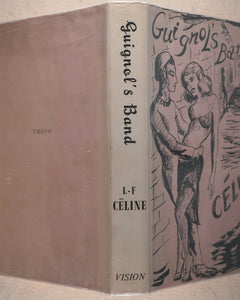 Louis-Ferdinand Céline. Guignol's Band. Bernard Frechtman & Jack T. Nile [translators]. Vision Press Limited. 1954.  >>1st state risqué dust-jacket<<