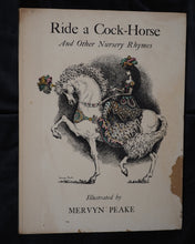 Load image into Gallery viewer, Ride a Cock-Horse and Other Nursery Rhymes. With illustrations by Mervyn Peake. MERVYN PEAKE  Published by Chatto &amp; Windus, London, 1940
