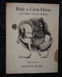 Ride a Cock-Horse and Other Nursery Rhymes. With illustrations by Mervyn Peake. MERVYN PEAKE  Published by Chatto & Windus, London, 1940