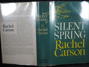 Silent Spring. Rachel Carson. Published by Houghton Mifflin Company, 1962 CONDITION: NEAR FINE HARDCOVER