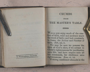 Mason, W[illiam]. Crumbs from the Master's Table; or Select Sentences, Doctrinal, Practical and Experimental. Religious Tract Society, Depository, 56 Paternoster Row and 65 St. Paul's Churchyard. London. Circa 1842.