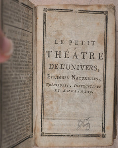 Petit Théâtre de L'Univers, Le. étrennes naturelles, précieuses instructives et amusantes pour l'Année 1782. Langlois. Rue du Petit- Pont, près la rue S. Severin. Paris. [1781].