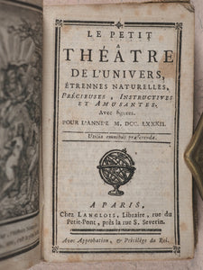 Petit Théâtre de L'Univers, Le. étrennes naturelles, précieuses instructives et amusantes pour l'Année 1782. Langlois. Rue du Petit- Pont, près la rue S. Severin. Paris. [1781].