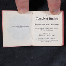 Load image into Gallery viewer, Walton, Izaak. Compleat Angler or the Contemplative Man&#39;s Recreation. Being a Discourse of Rivers, Fish-ponds, Fish and Fishing. Frowde, Henry. Oxford University Press Warehouse, Amen Corner, E.C. London. Circa 1900.
