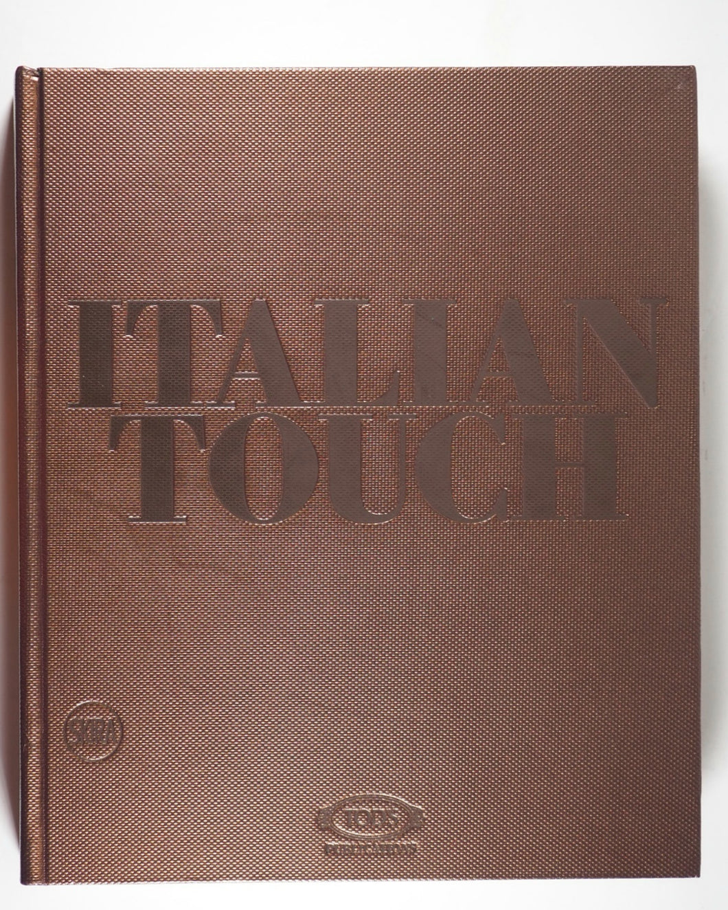 Italian Touch by Sartorio, Donata. Skira, 2009.  ISBN 9788857201474 / 8857201473