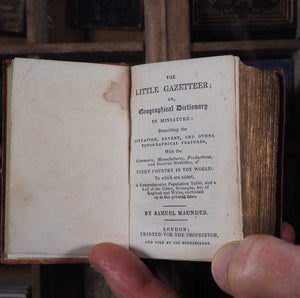 Little Gazetteer or Geographical Dictionary in miniature ...situation, extent, and other topographical features, with the commerce, manufactures, productions, and general statistics of every country in the world. Maunder, Samuel. Publication Date: 1845