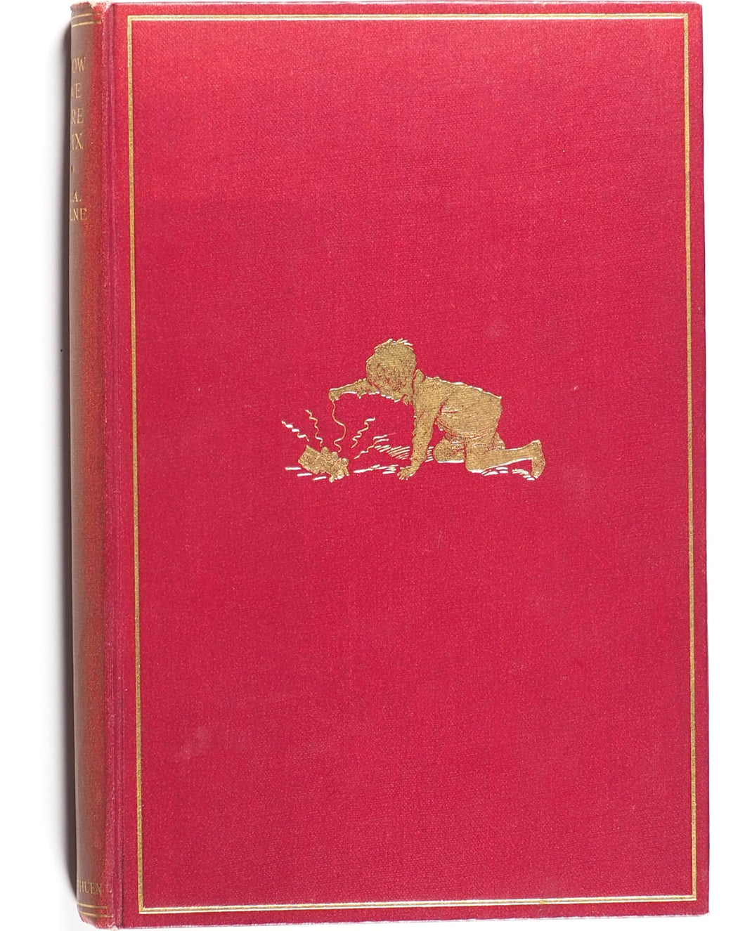 Now We Are Six. MILNE, A.A. Ernest H. Shepard. Methuen & Co. Ltd. 1927 >>FIRST EDITION<<