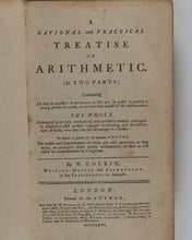 Load image into Gallery viewer, A Rational and Practical Treatise of Arithmetic (in two parts). William Cockin. For the Author. 1766 &gt;&gt;FIRST EDITION&lt;&lt;
