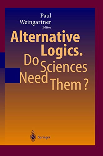 Alternative Logics. Do Sciences Need Them?