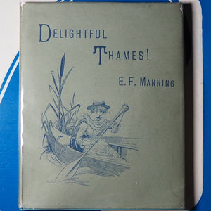 DELIGHTFUL THAMES. E.F. MANNING (Author), J.D. COOPER (Artist).Publication Date:1886. Condition, Fine