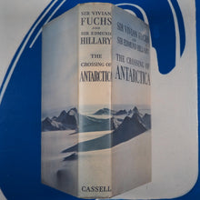 Load image into Gallery viewer, The Crossing Of Antarctica. Fuchs Sir Vivian &amp; Hillary Sir Edmund. Published by Cassell &amp; Co, 1958 Hardcover
