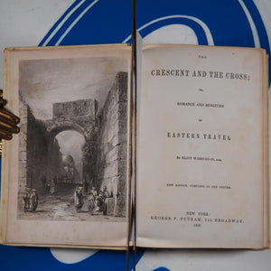 THE CRESCENT AND THE CROSS OR ROMANCE AND REALITIES OF EASTERN TRAVEL Warburton, Eliot Publication Date: 1850 Condition: Very Good