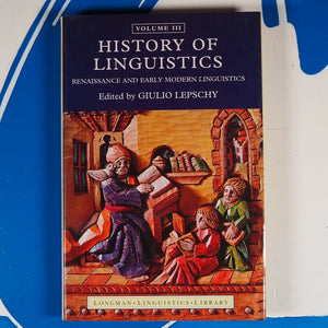 History of Linguistics Vol III: Renaissance and Early Modern Linguistics: Renaissance and Early Modern Linguistics by G. Lepschy (Editor). v. 3 (Longman Linguistics Library) ASIN:0582094925  EAN:9780582094925