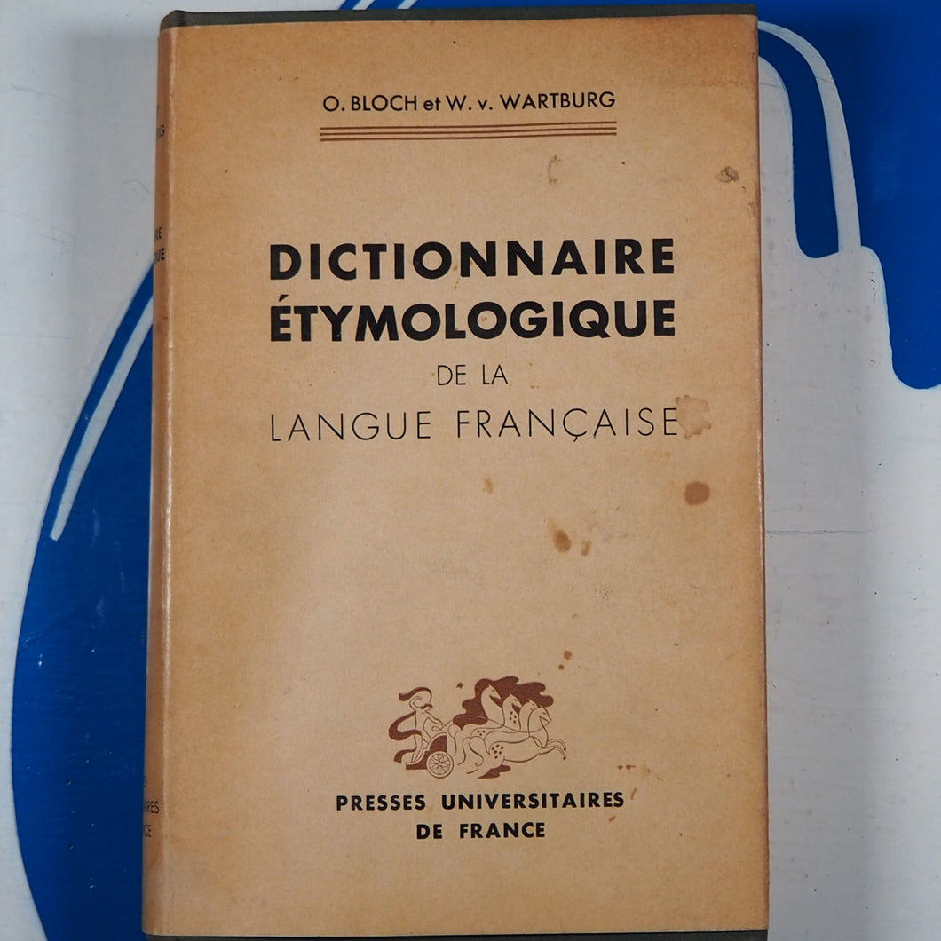 DICTIONNAIRE ETYMOLOGIQUE DE LA LANGUE FRANCAISE BLOCH O. - WARTBURG W. V. Published by PRESSES UNIVERSITAIRES DE FRANCE, 1950. Condition: Good. Hardcover