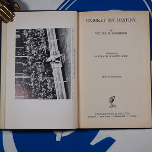 CRICKET MY DESTINY. >>SIGNED COPY>ASSOCIATION COPY<< HAMMOND, (W.R.). Publication Date: 1946 Condition: Good