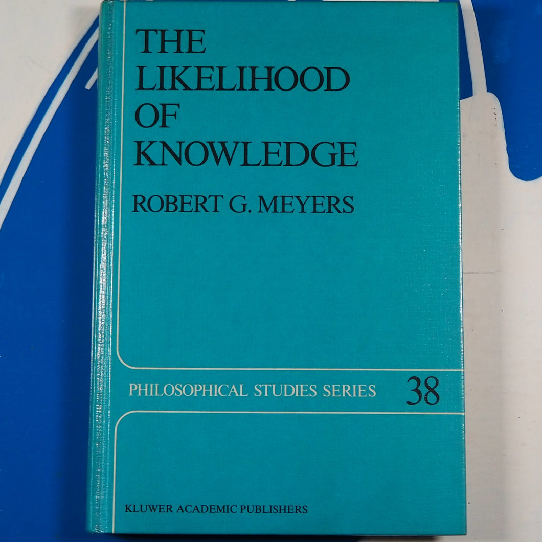 The Likelihood of Knowledge (Philosophical Studies Series)