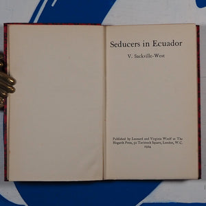 Seducers in Ecuador. Vita Sackville-West. Publication Date: 1924 Condition: Near Fine.
