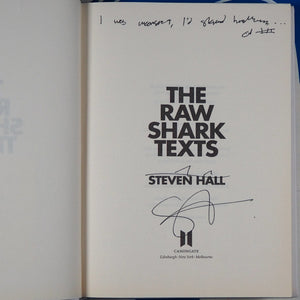 The Raw Shark Texts. Steven Hall. ISBN 10: 1841959022 / ISBN 13: 9781841959023 Published by Canongate, Edinburgh, UK, 2007 Condition: As New Hardcover