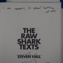 Load image into Gallery viewer, The Raw Shark Texts. Steven Hall. ISBN 10: 1841959022 / ISBN 13: 9781841959023 Published by Canongate, Edinburgh, UK, 2007 Condition: As New Hardcover
