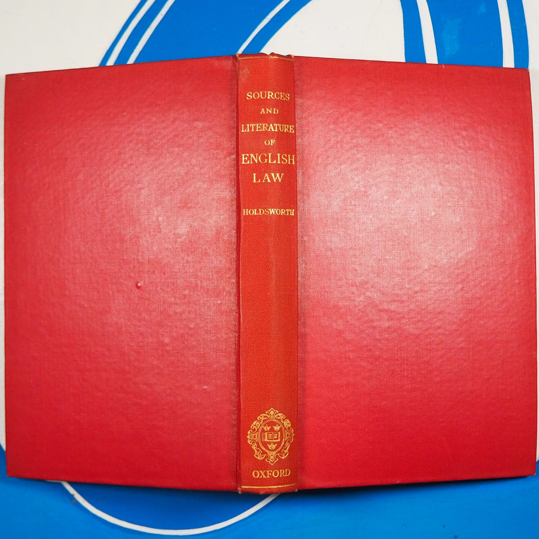 Sources and Literature of English Law. With a Foreword by the Rt. Honorable Lord Justice Atkin. Holdsworth, WS: Published by Clarendon Press, Oxford ,, 1925 Hardcover