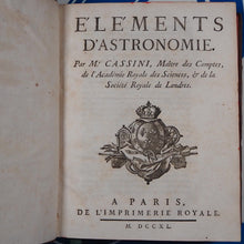 Load image into Gallery viewer, Eléments d astronomie [with] Tables astronomiques du Soleil, de la Lune, des planètes, des étoiles fixes, et des satellites de Jupiter et de Saturne . CASSINI, Jacques. Publication Date: 1740 Condition: Very Good
