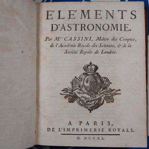 Eléments d astronomie [with] Tables astronomiques du Soleil, de la Lune, des planètes, des étoiles fixes, et des satellites de Jupiter et de Saturne . CASSINI, Jacques. Publication Date: 1740 Condition: Very Good