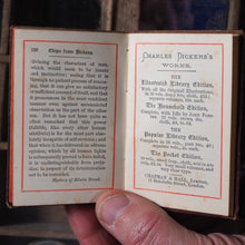 Load image into Gallery viewer, Chips from Dickens selected by Thomas Mason. Dickens, Charles. &gt;&gt;SCARCE MINI BRYCE PUBLICATION&lt;&lt; Publication Date: 1884 CONDITION: VERY GOOD
