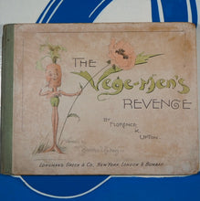 Load image into Gallery viewer, Vege-men&#39;s Revenge; pictures by Florence K. Upton ; verses by Bertha Upton. Florence K. Upton. Publication Date: 1897 Condition: Very Good
