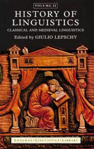 History of Linguistics, Volume II: Classical and Medieval Linguistics LEPSCHY, Giulio (ed) . ISBN 10: 0582094909 / ISBN 13: 9780582094901 Published by Longman, 1994 Used Condition: Very Good+ Hardcover