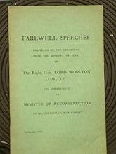 Load image into Gallery viewer, Farewell Speeches delivered on the departure from the Ministry of Food of the Right Honourable Lord Woolton C.H., J.P. on appointment as Minister of Reconstruction in Mr. Churchill&#39;s War Cabinet.
