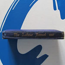 Load image into Gallery viewer, The Labour annual : a year book of social, economic and political reform, 1897 Joseph Edwards [editor] Publication Date: 1896 Condition: Very Good
