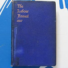 Load image into Gallery viewer, The Labour annual : a year book of social, economic and political reform, 1897 Joseph Edwards [editor] Publication Date: 1896 Condition: Very Good
