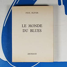 Load image into Gallery viewer, LE MONDE DU BLUES PAUL OLIVER Publication Date: 1962 In French. Condition: Very Good
