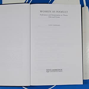Women as Hamlet: Performance and Interpretation in Theatre, Film and Fiction Tony Howard ISBN 10: 0521864666 / ISBN 13: 9780521864664 Condition: Near Fine