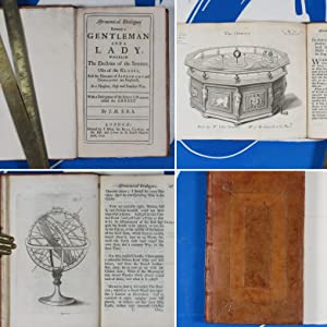 Astronomical dialogues between a Gentleman and a Lady wherein the Doctrine of the Sphere, Uses of the Globes and the Elements of Astronomy and Geography are Explained,  With a Description of the Famous Instrument the Orrery. H[arris] (J[ohn]) : 1719