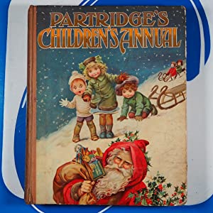 PARTRIDGE'S CHILDREN'S ANNUAL -NINTH YEAR Publication Date: 1918 Condition: Good