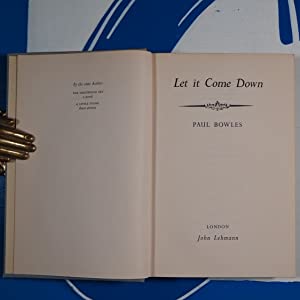 LET IT COME DOWN By Paul Bowles. Condition Very Good+/Very Good+