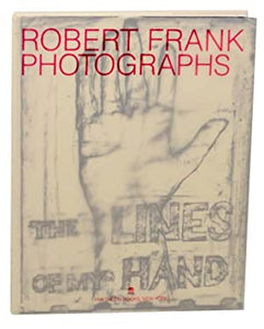 The Lines of My Hand Frank, Robert. (Photographer) ISBN 10: 0394552555 / ISBN 13: 9780394552552 Condition: Near Fine